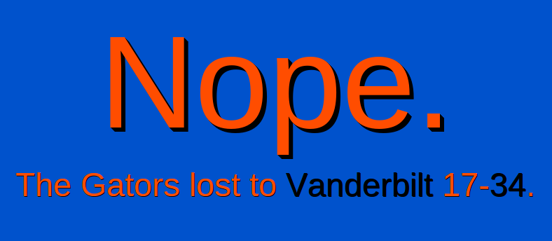 The Florida Gators did not win.