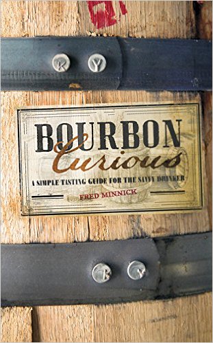 Bourbon Curious by Fred Minnick