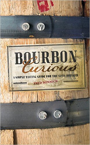 Bourbon Curious by Fred Minnick Bourbon Curious by Fred Minnick