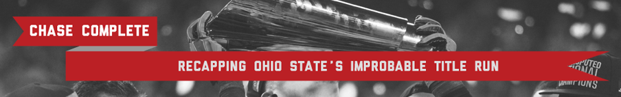 Chase Complete: Recapping Ohio State's Improbable Title Run