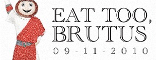11W Presents: Eat Too, Brutus 2010
