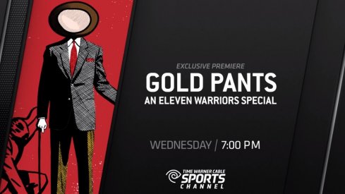 Gold Pants, an Eleven Warriors special will air Wednesday night at 7 p.m. on Time Warner Sports Channel